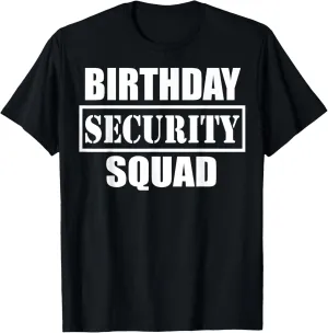 Birthday Security Squad best ever T-Shirt