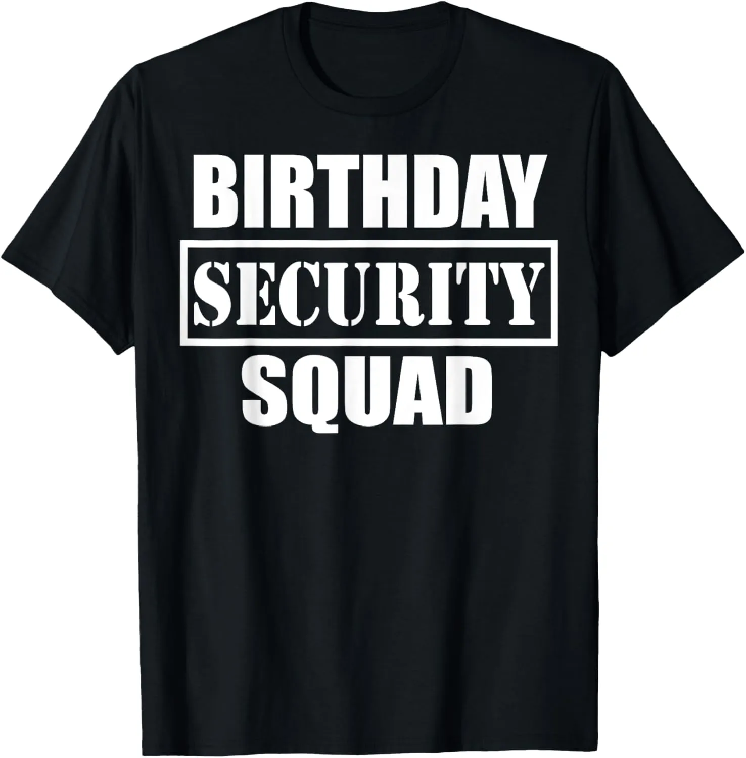 Birthday Security Squad best ever T-Shirt
